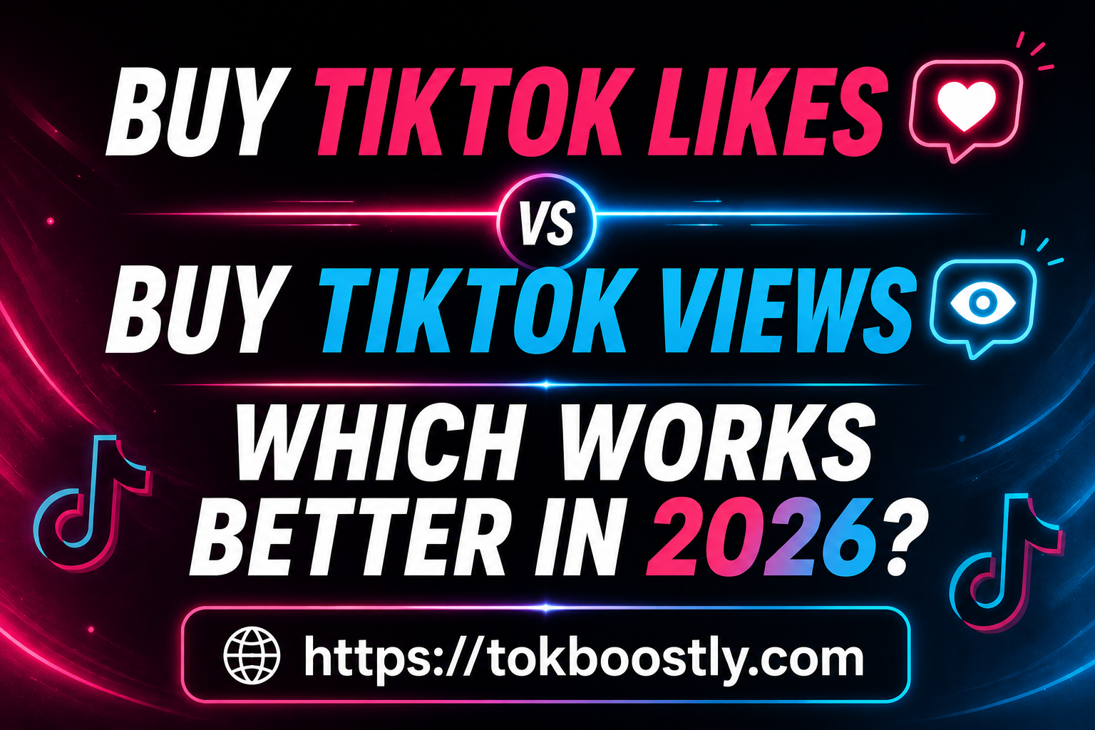 Buy TikTok Likes vs Buy TikTok Views